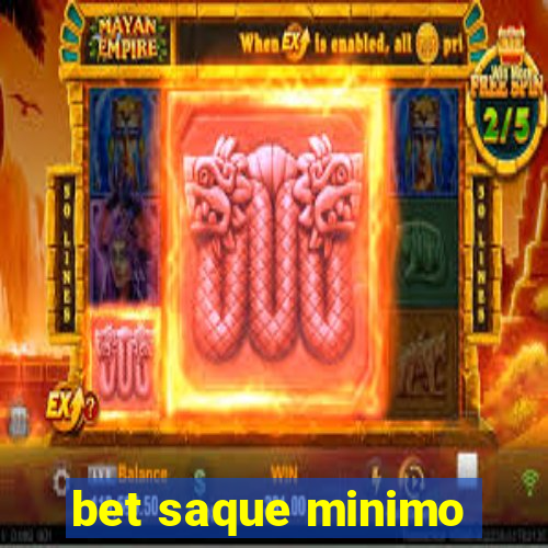 bet saque minimo